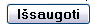 Iir issaugoti button.PNG